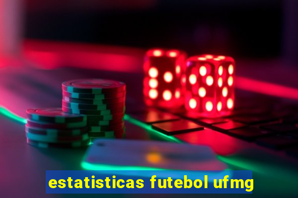 estatisticas futebol ufmg